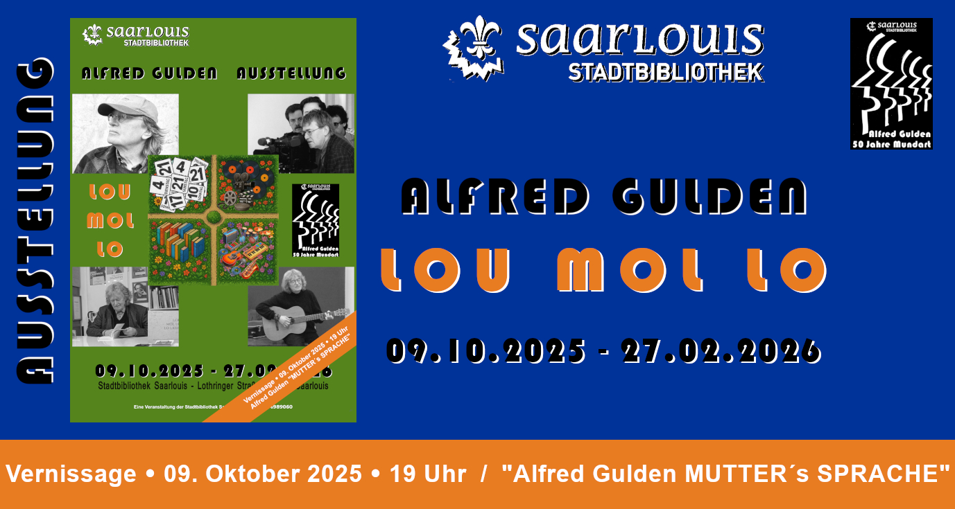 „ALFRED GULDEN: Mutters Sprache Vernissage zur Ausstellung „LOU MOL LO - ALFRED GULDEN - 50 Jahre Mundart“ 09.10.2025