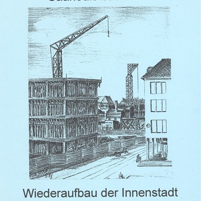 Saarlouis baut auf. Wiederaufbau der Innenstadt 1948 – 1954